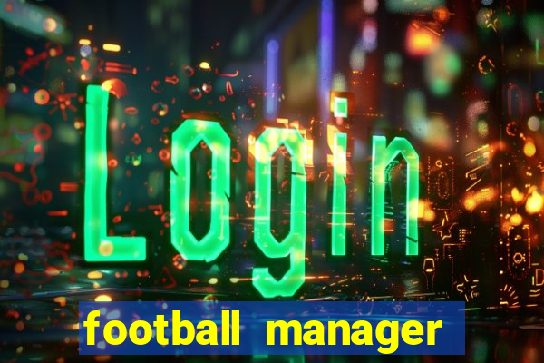 football manager 2019 fm scout